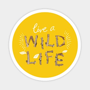 Live a Wild Life Magnet